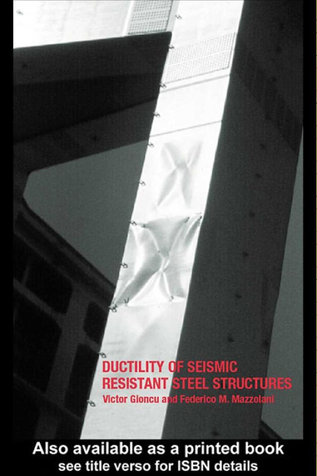 Ductility of Seismic-Resistant Steel Structures by Federico Mazzolani, Victor Gioncu