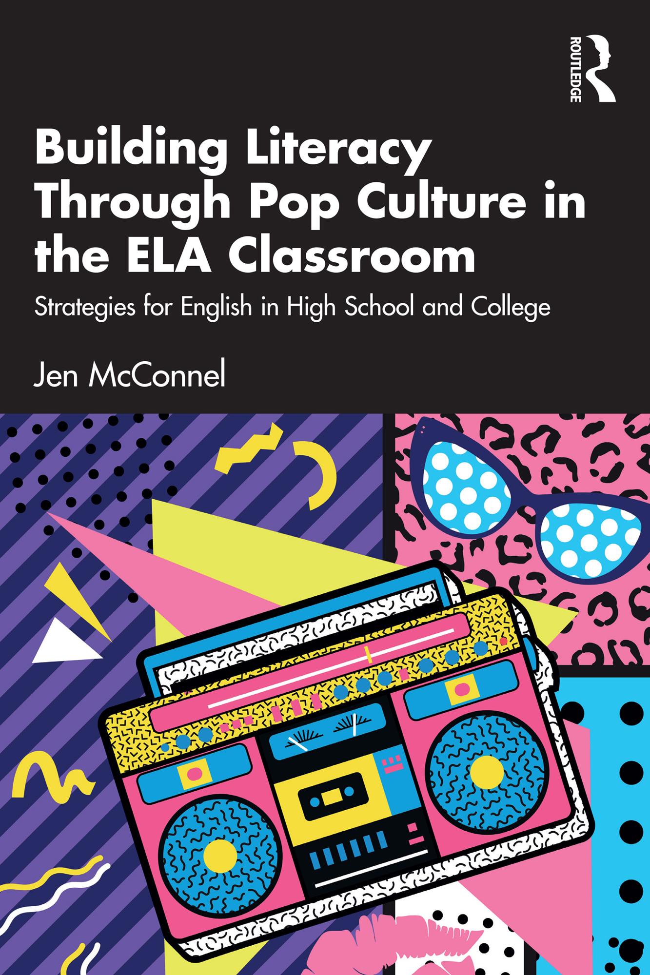 Building Literacy Through Pop Culture in the ELA Classroom