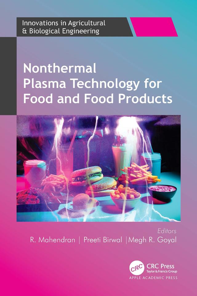Nonthermal Plasma Technology for Food and Food Products by Megh R. Goyal, Preeti Birwal, R. Mahendran