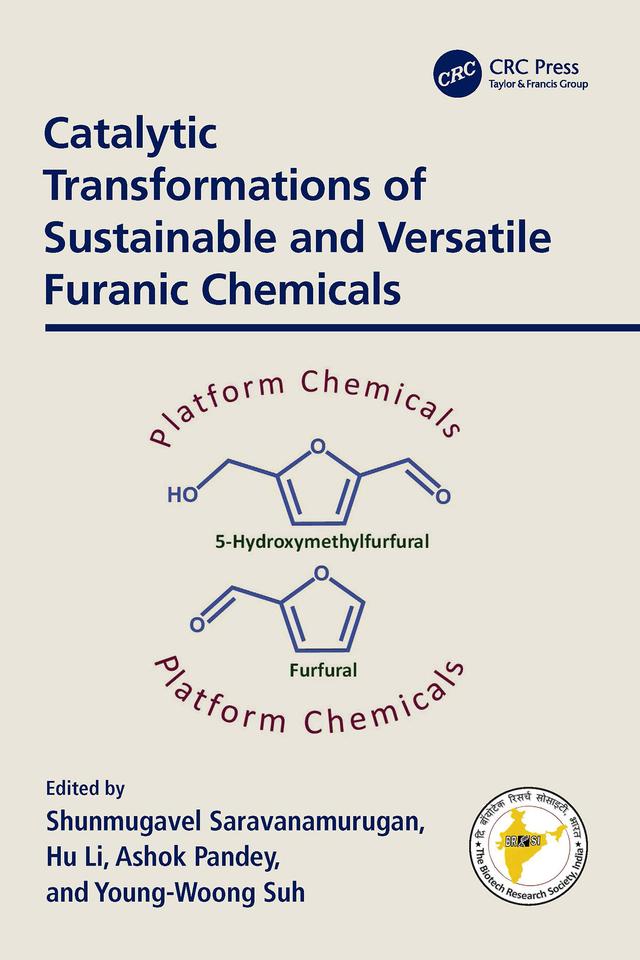 Catalytic Transformations of Sustainable and Versatile Furanic Chemicals by Ashok Pandey, Hu Li, S. Saravanamurugan, Young-Woong Suh