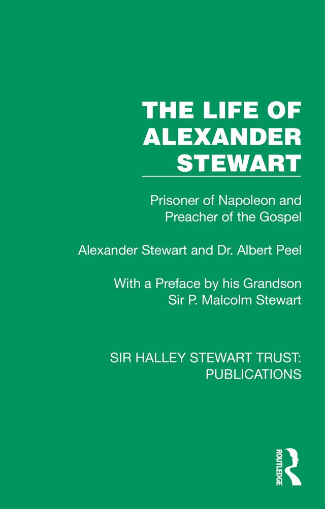 The Life of Alexander Stewart by Albert Peel, Alexander Stewart
