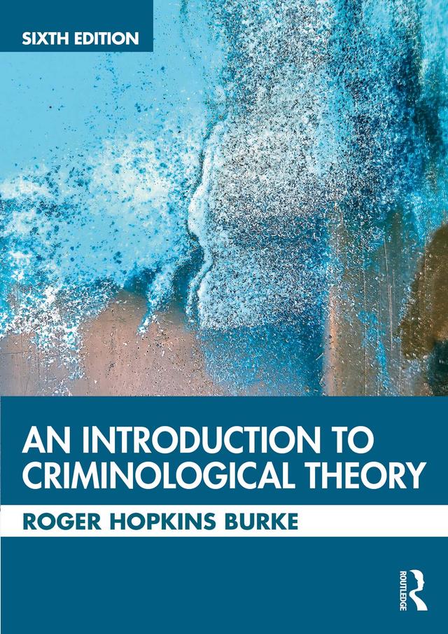 An Introduction to Criminological Theory by Roger Hopkins Burke
