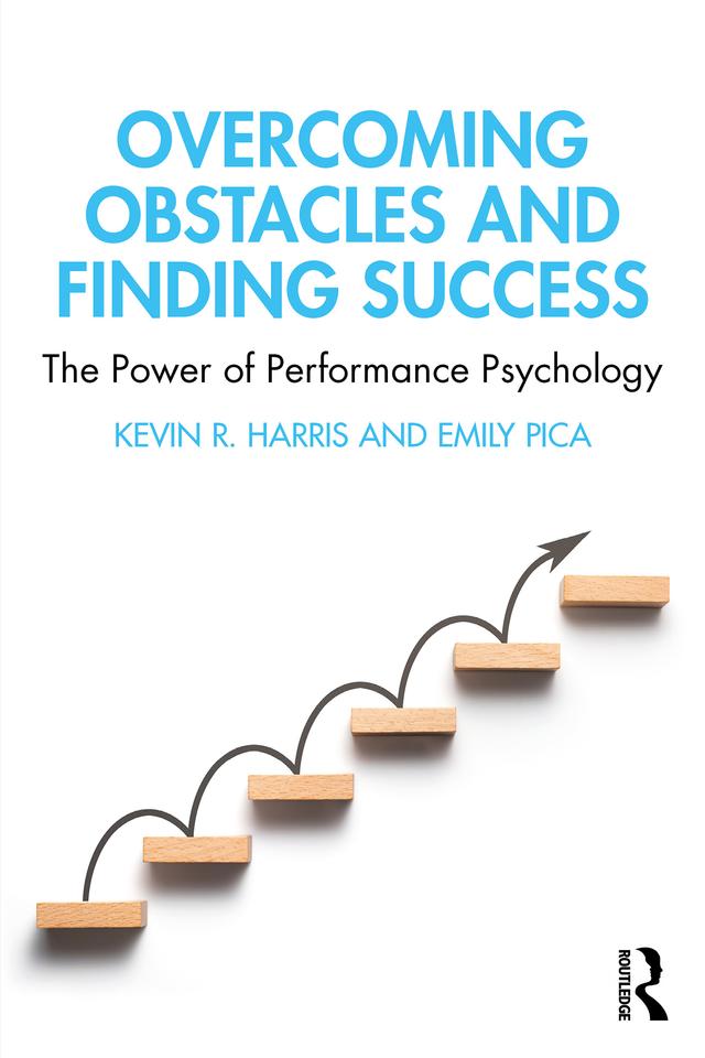 Overcoming Obstacles and Finding Success by Emily Pica, Kevin R. Harris