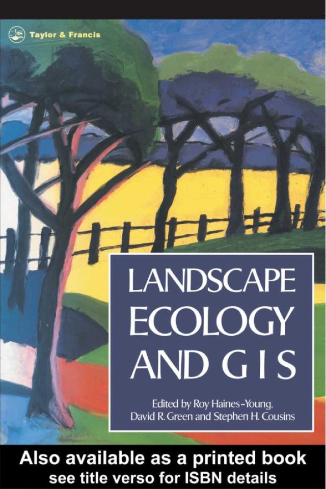 Landscape Ecology And Geographical Information Systems by David R. Green, R Haines-Young, S. H. Cousins