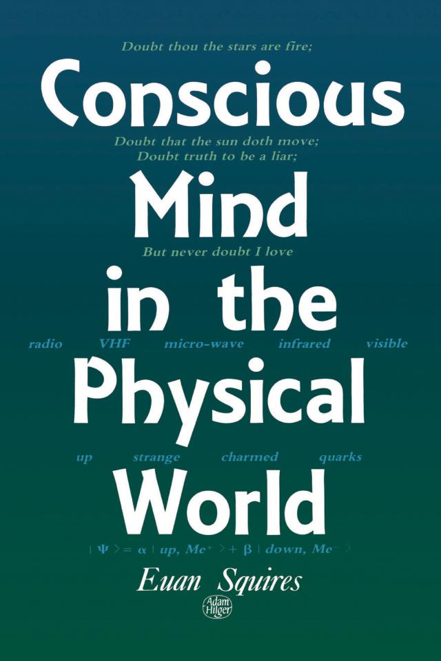 Conscious Mind in the Physical World by E.J Squires