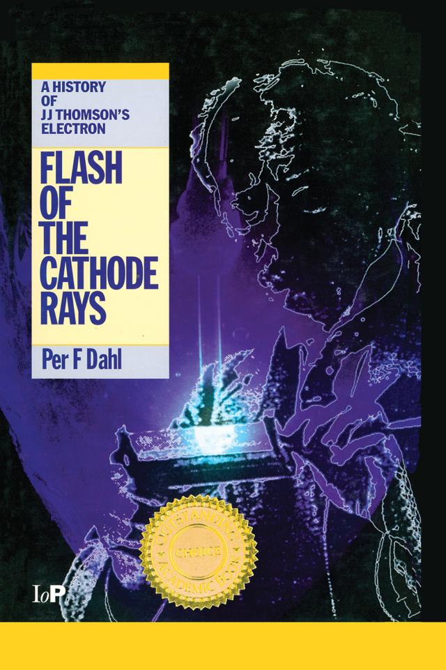 Flash of the Cathode Rays by Per F Dahl