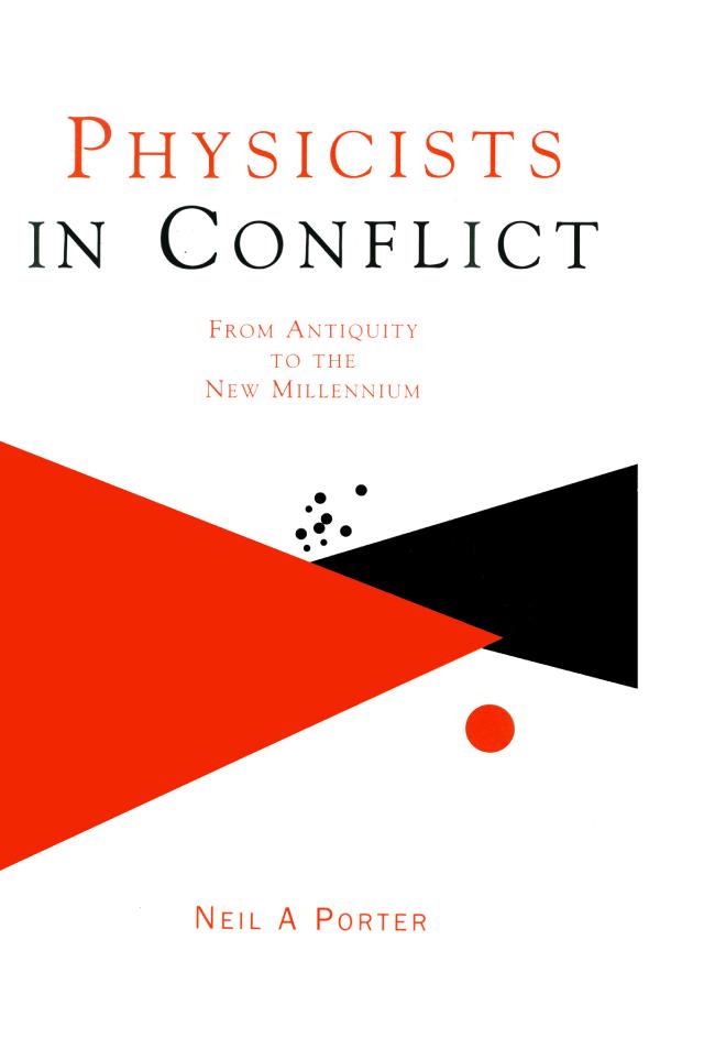 Physicists in Conflict by Neil A. Porter