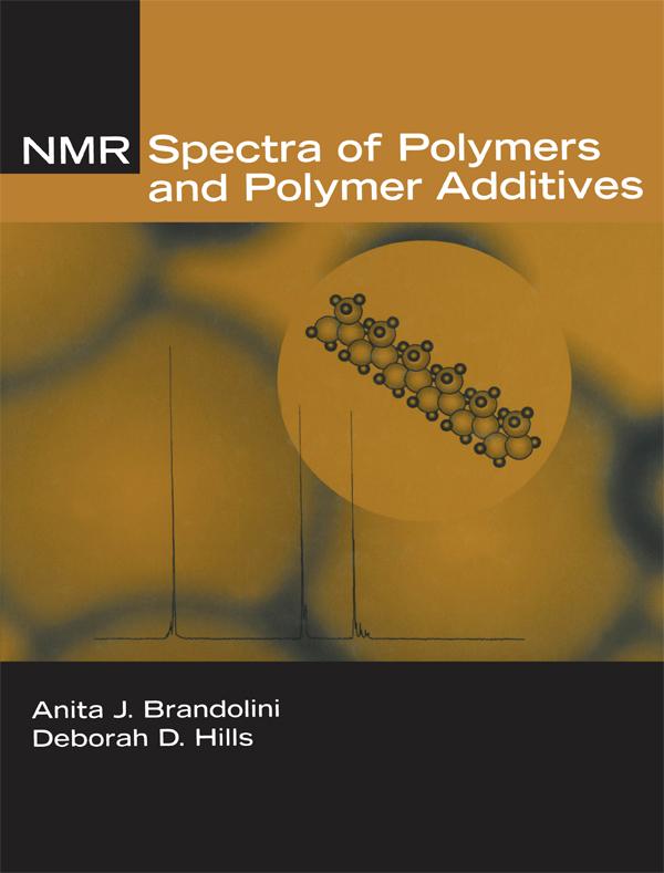 NMR Spectra of Polymers and Polymer Additives by Anita J. Brandolini, Deborah D. Hills