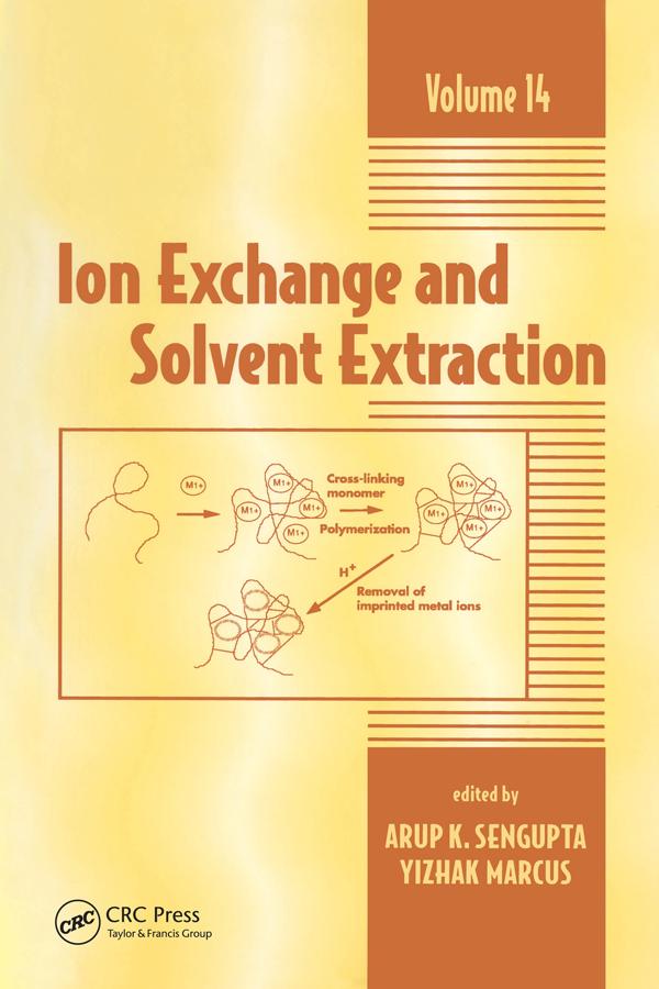 Ion Exchange and Solvent Extraction by Arup K. SenGupta, Yitzhak Marcus