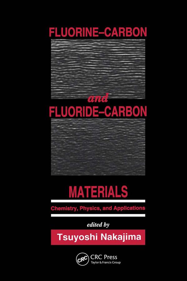 Fluorine-Carbon and Fluoride-Carbon Materials by Tsuyoshi Nakajima