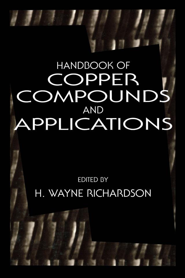 Handbook of Copper Compounds and Applications by H. Wayne Richardson