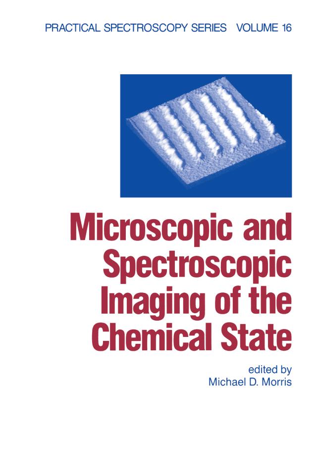 Microscopic and Spectroscopic Imaging of the Chemical State by Michael D. Morris