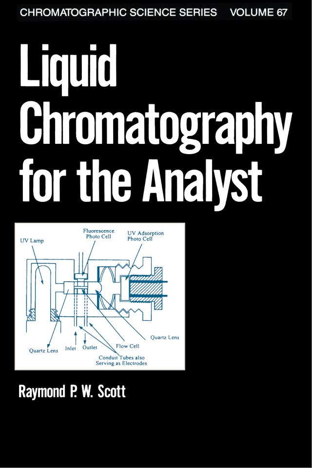 Liquid Chromatography for the Analyst by Raymond P.W. Scott
