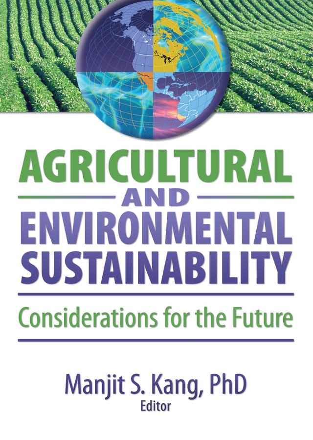 Agricultural and Environmental Sustainability by Manjit S. Kang