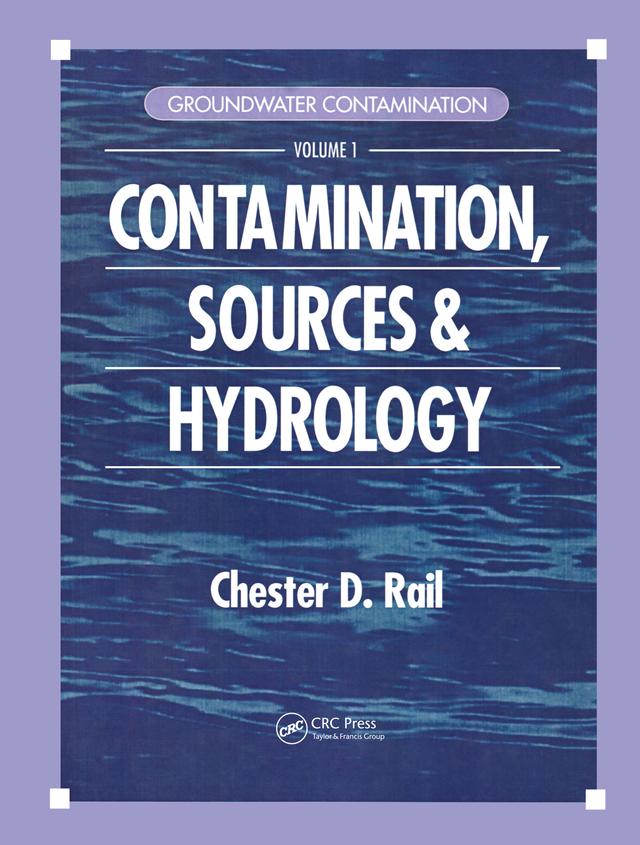 Groundwater Contamination, Volume I by Chester D. Rail