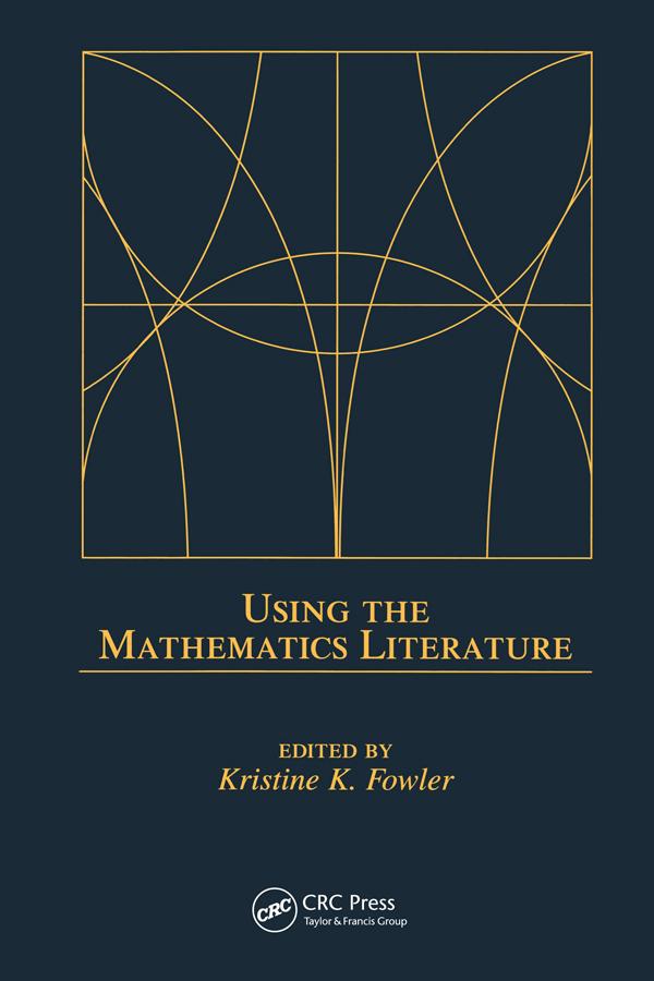 Using the Mathematics Literature by Kristine K. Fowler