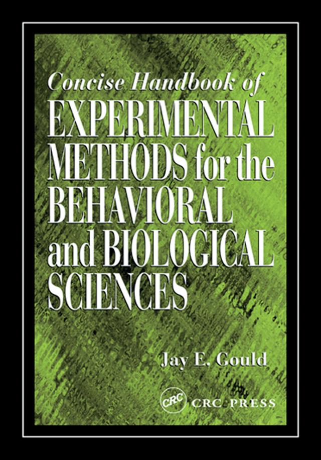 Concise Handbook of Experimental Methods for the Behavioral and Biological Sciences by Jay E. Gould