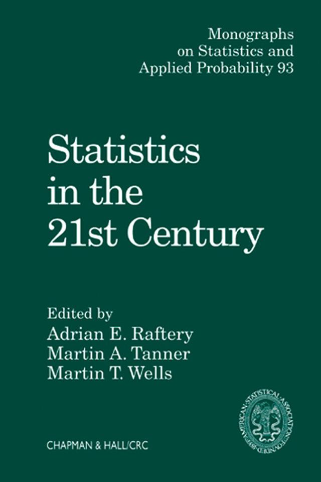 Statistics in the 21st Century by Adrian E. Raftery, Martin A. Tanner, Martin T. Wells