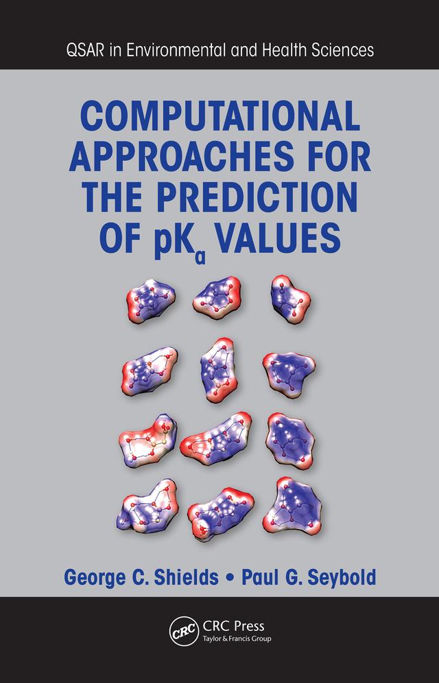 Computational Approaches for the Prediction of pKa Values by George C. Shields, Paul G. Seybold
