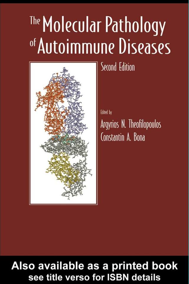 The Molecular Pathology of Autoimmune Diseases by Argyrios N Theofilopoulos, Constantin A. Bona