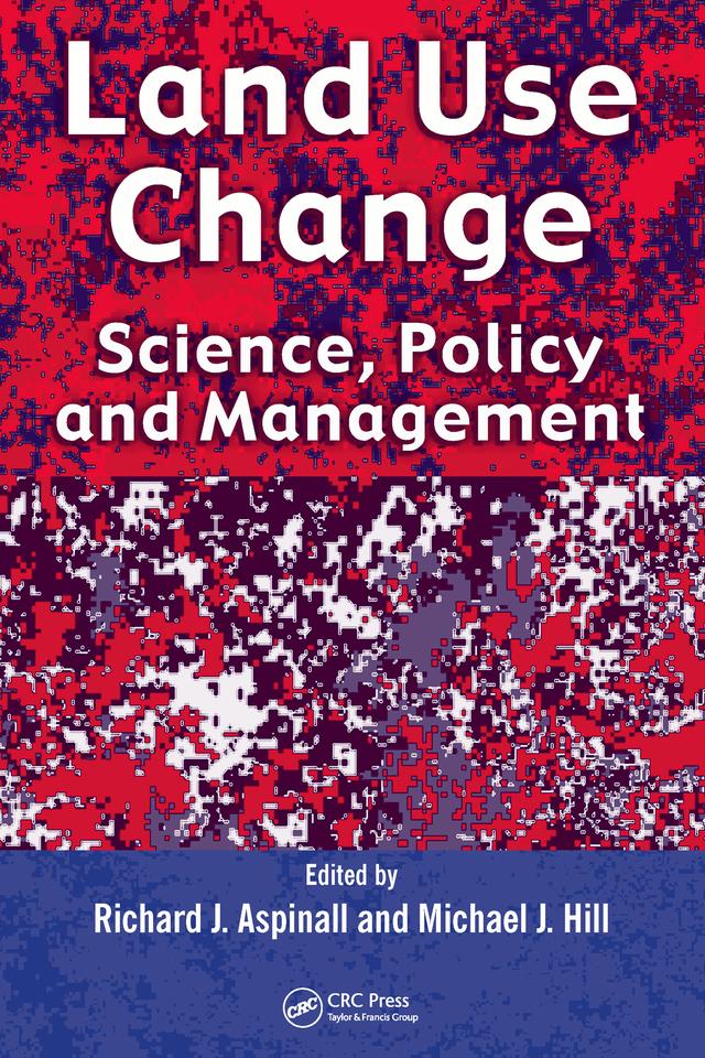 Land Use Change by Michael J. Hill, Richard J. Aspinall