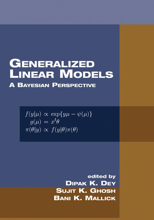 Generalized Linear Models by Bani K. Mallick, Dipak K. Dey, Sujit K. Ghosh