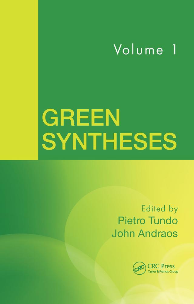 Green Syntheses, Volume 1 by John Andraos, Pietro Tundo