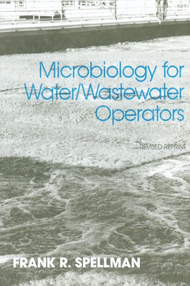 Microbiology for Water and Wastewater Operators (Revised Reprint) by Frank R. Spellman