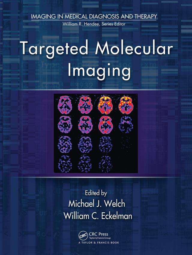 Targeted Molecular Imaging by Michael J. Welch, William C. Eckelman