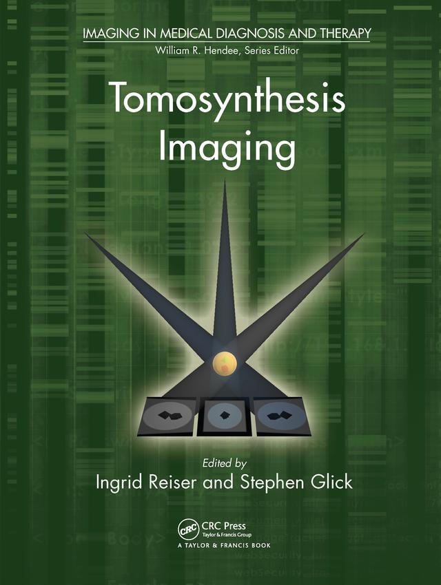 Tomosynthesis Imaging by Ingrid Reiser, Stephen Glick