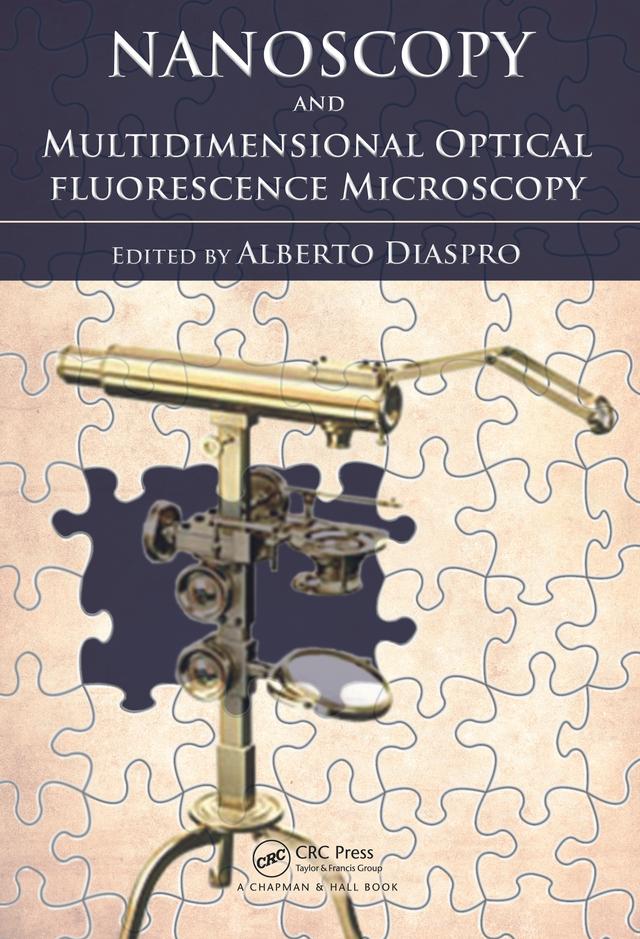 Nanoscopy and Multidimensional Optical Fluorescence Microscopy by Alberto Diaspro