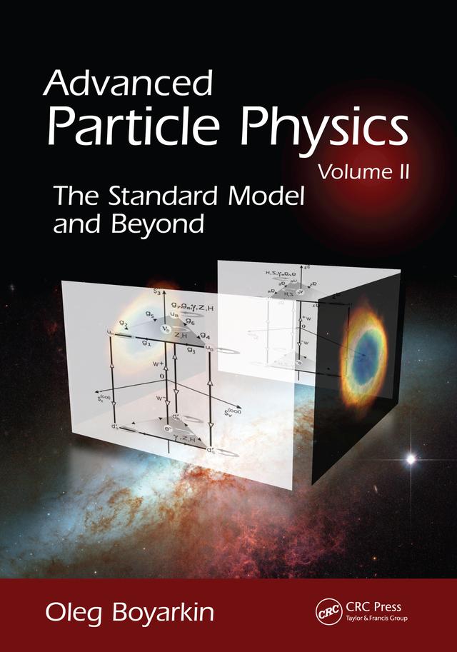 Advanced Particle Physics Volume II by Oleg Boyarkin