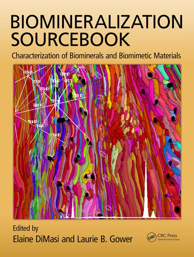 Biomineralization Sourcebook by Elaine DiMasi, Laurie B. Gower