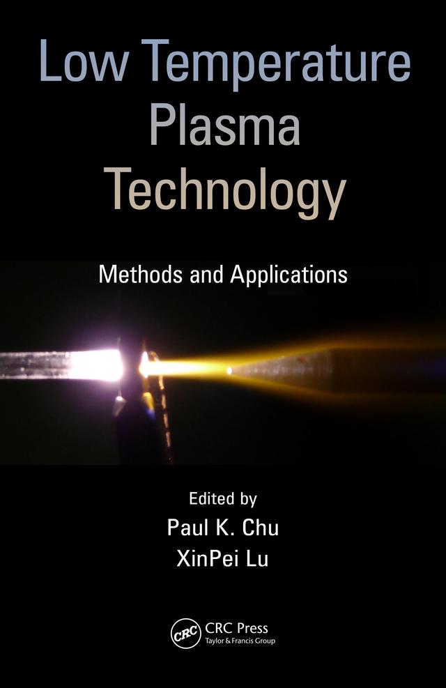 Low Temperature Plasma Technology by Paul K. Chu, XinPei Lu