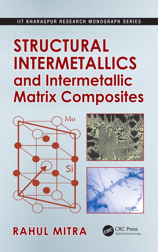 Structural Intermetallics and Intermetallic Matrix Composites by Rahul Mitra