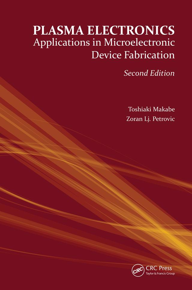 Plasma Electronics by Toshiaki Makabe, Zoran Lj. Petrovic