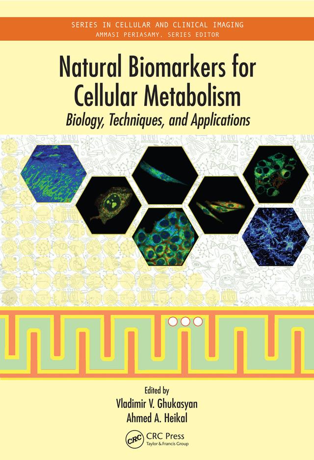 Natural Biomarkers for Cellular Metabolism by Ahmed A. Heikal, Vladimir V. Ghukasyan