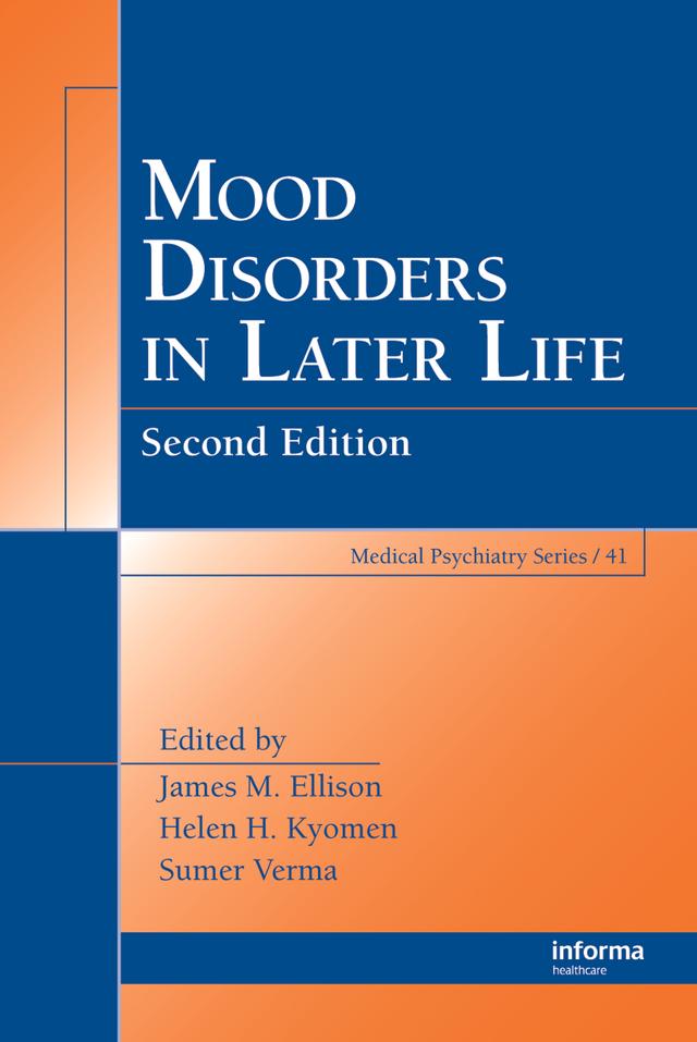 Mood Disorders in Later Life by Helen H. Kyomen, James E. Ellison, Sumer Verma