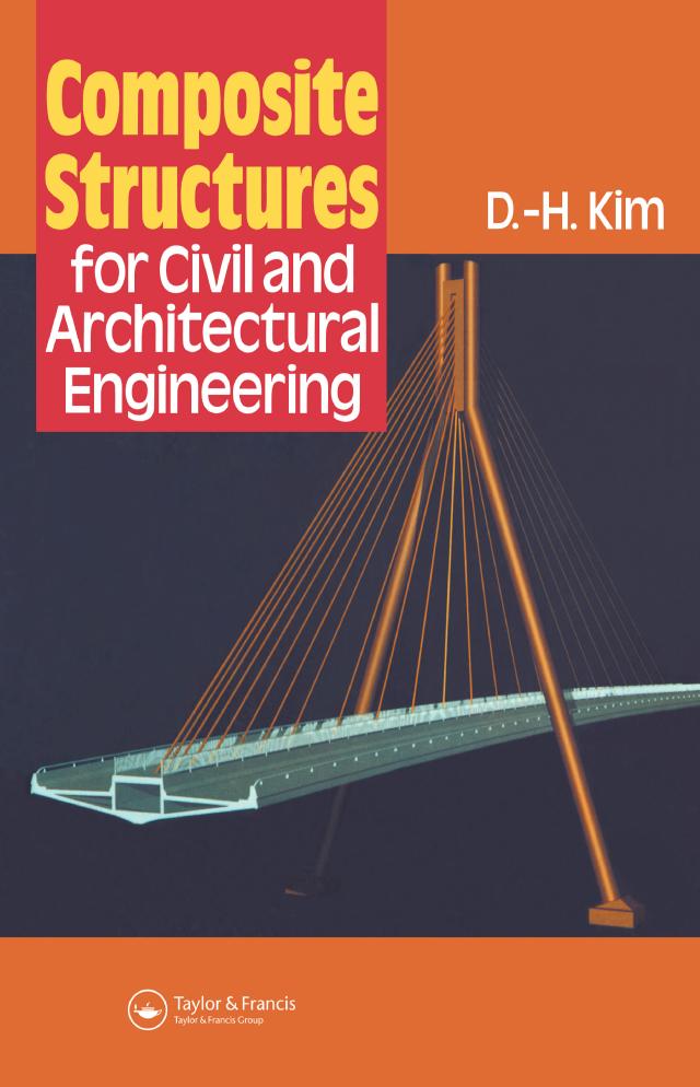 Composite Structures for Civil and Architectural Engineering by D-H Kim