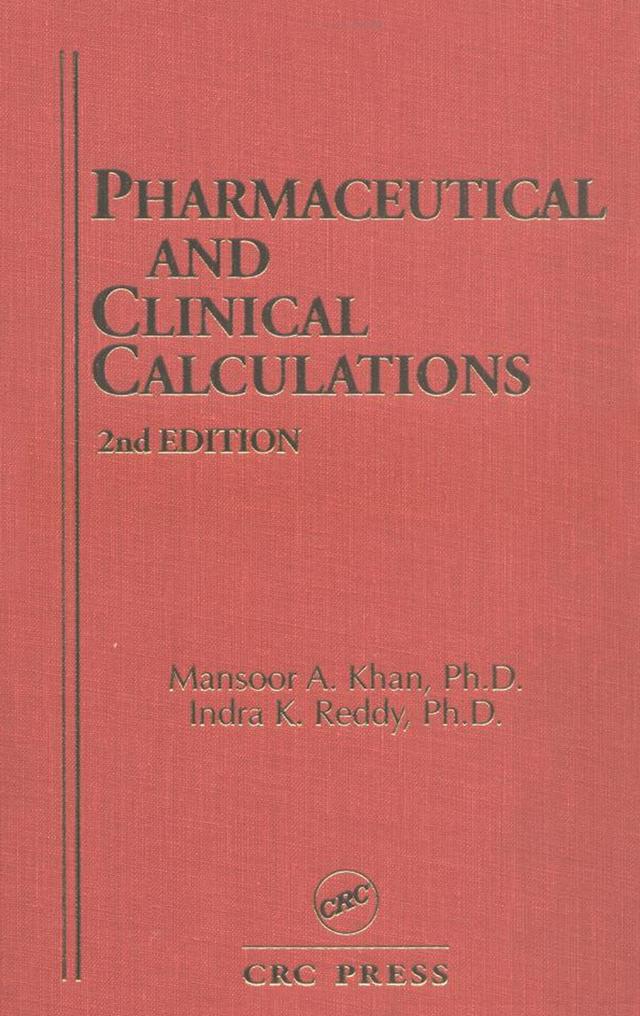 Pharmaceutical and Clinical Calculations by Indra K. Reddy, Mansoor A. Kahn