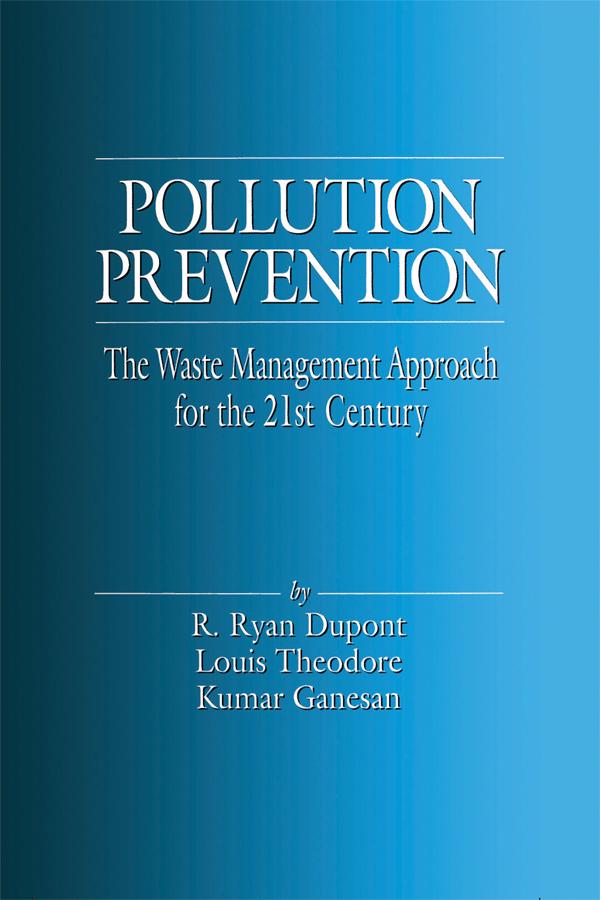 Pollution Prevention by Kumar Ganesan, Louis Theodore, R. Ryan Dupont