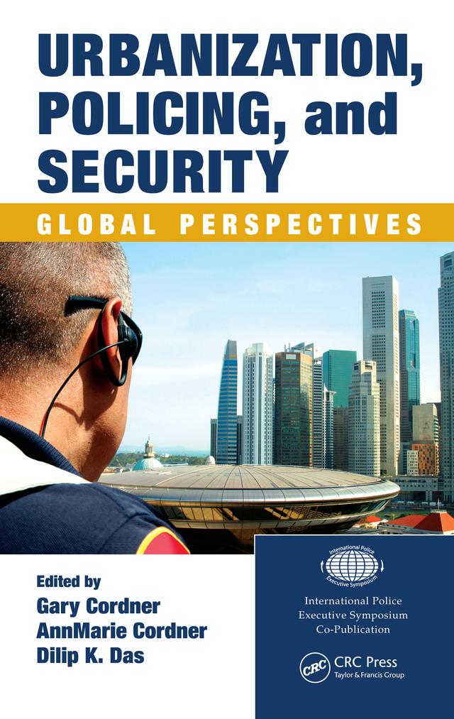 Urbanization, Policing, and Security by AnnMarie Cordner, Dilip K. Das, Gary Cordner