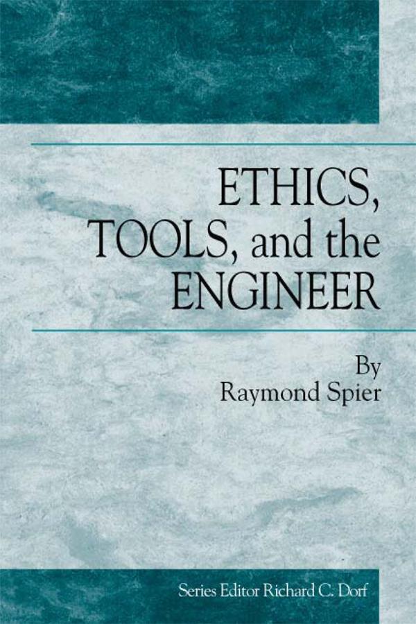 Ethics, Tools and the Engineer by Raymond Spier