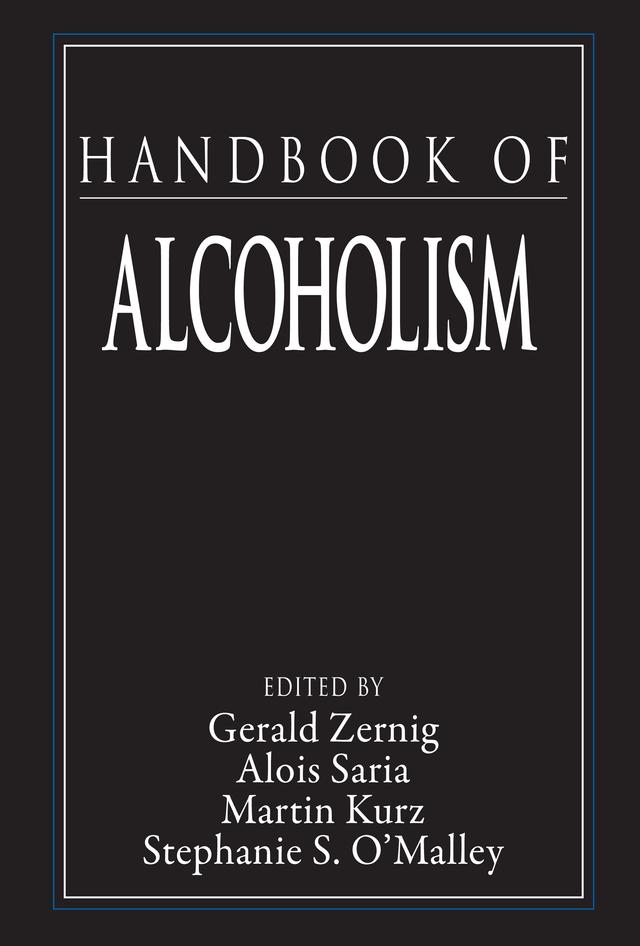 Handbook of Alcoholism by Alois Saria, Gerald Zernig, Martin Kurz, Stephanie O'Malley