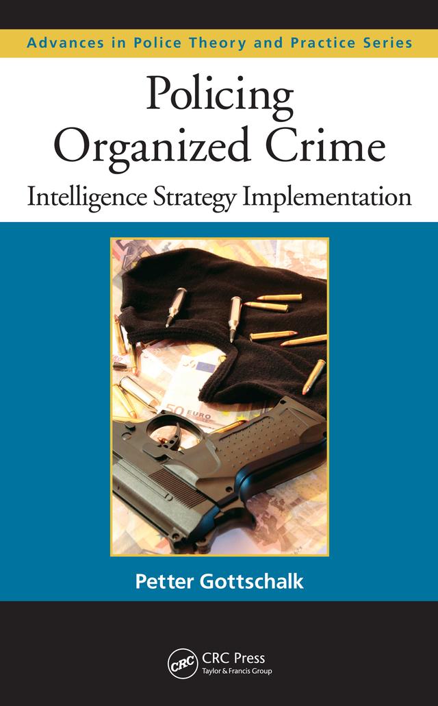 Policing Organized Crime by Petter Gottschalk