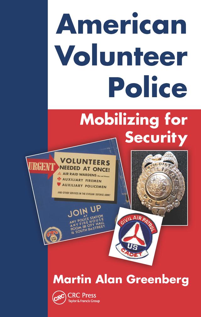 American Volunteer Police: Mobilizing for Security by Martin Alan Greenberg