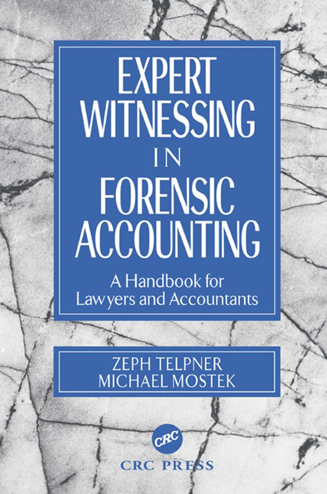 Expert Witnessing in Forensic Accounting by Michael Mostek, Zeph Telpner