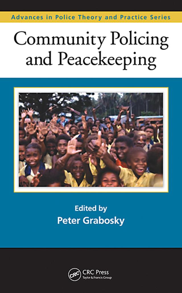 Community Policing and Peacekeeping by Peter Grabosky