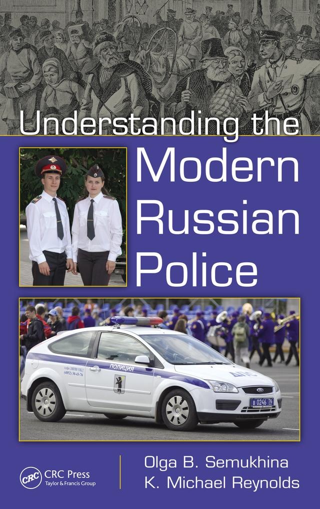 Understanding the Modern Russian Police by Kenneth Michael Reynolds, Olga B. Semukhina