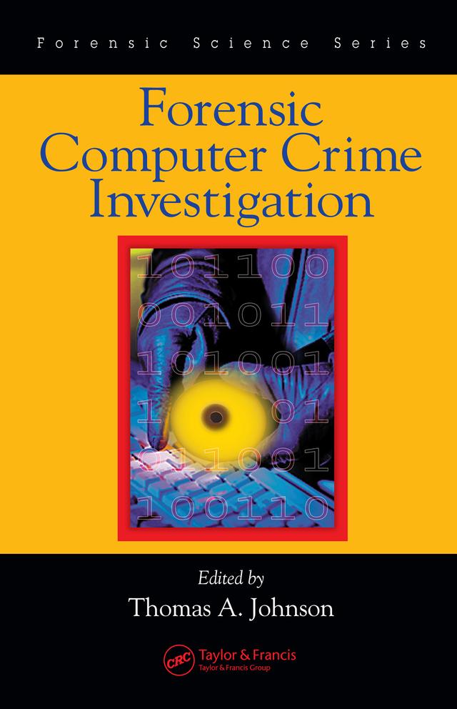 Forensic Computer Crime Investigation by Thomas A. Johnson
